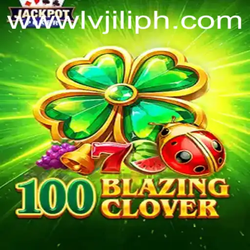 Exploring the Thrilling World of 100BlazingClover: An In-depth Overview of LV JILI's Latest Game
